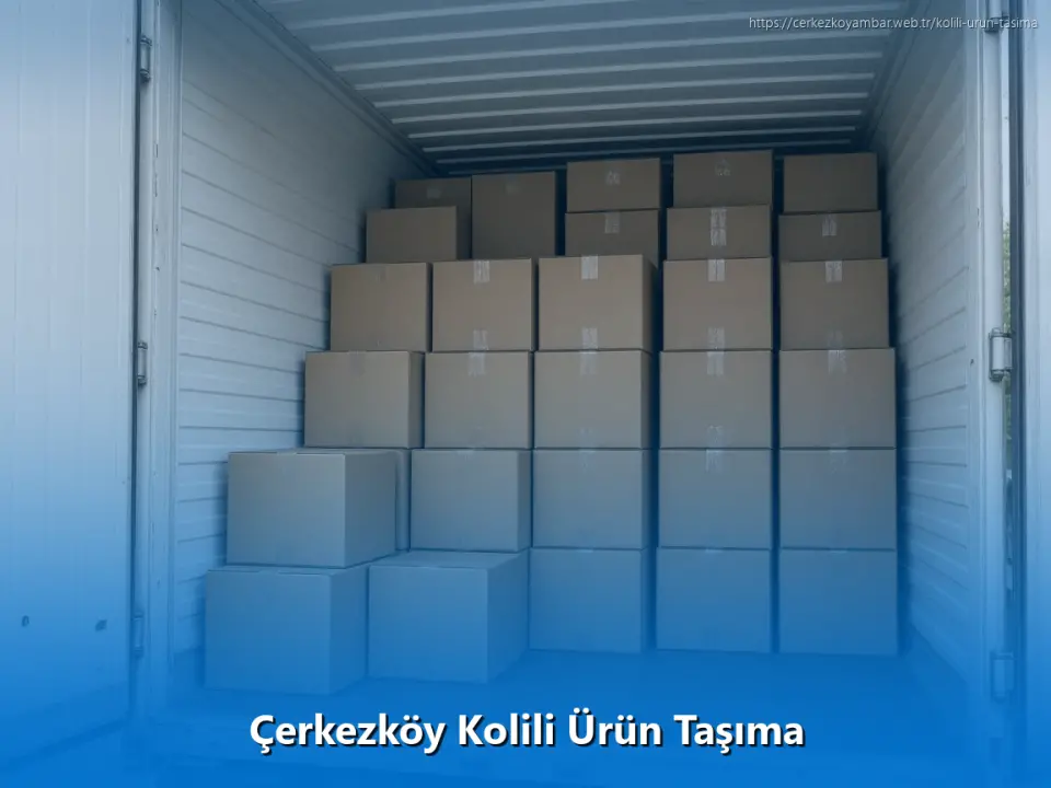 Çerkezköy Kolili Ürün Taşıma