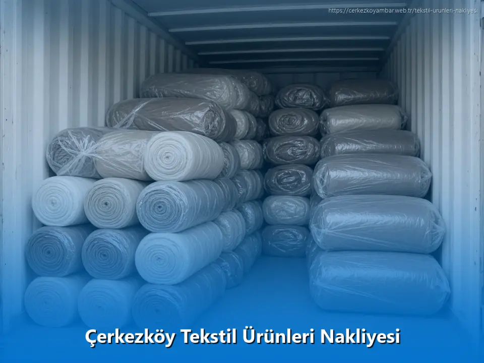 Çerkezköy Tekstil Ürünleri Nakliyesi