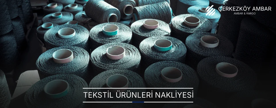 Tekstil Ürünleri Nakliyesi