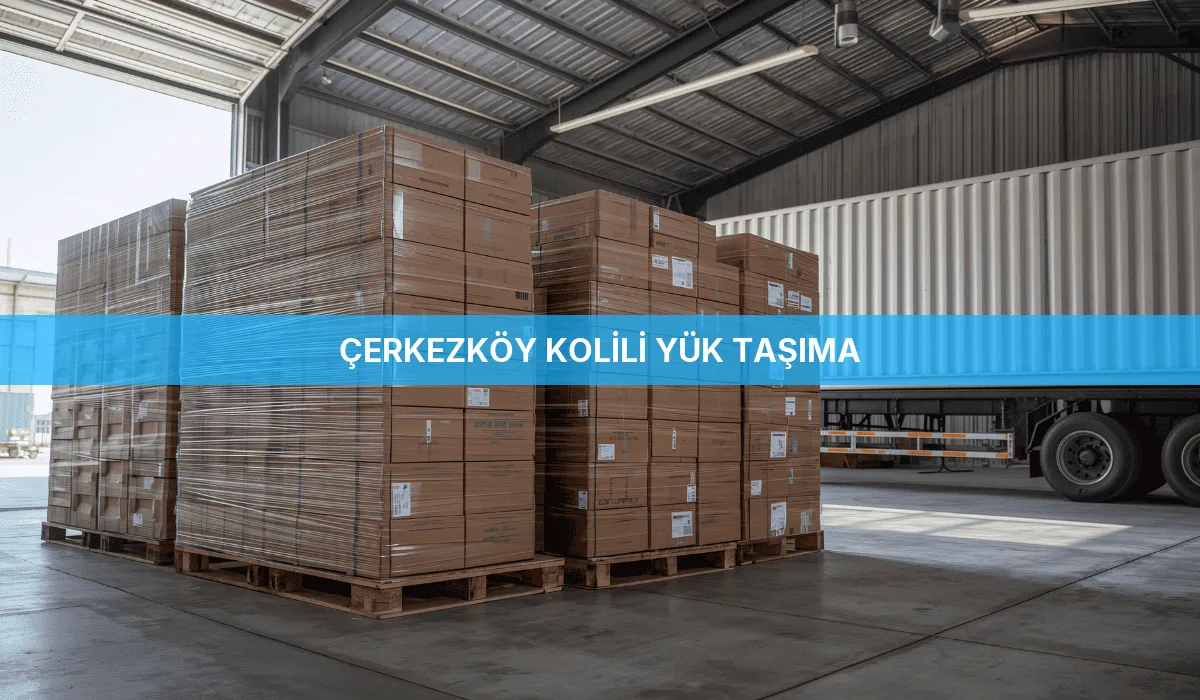 Çerkezköy Kolili Yük Taşıma